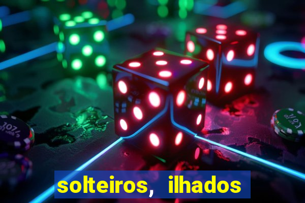 solteiros, ilhados e desesperados temporada 1 participantes instagram